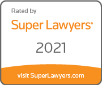 Rated by Super Lawyers 2021 visit SuperLawyers.com
